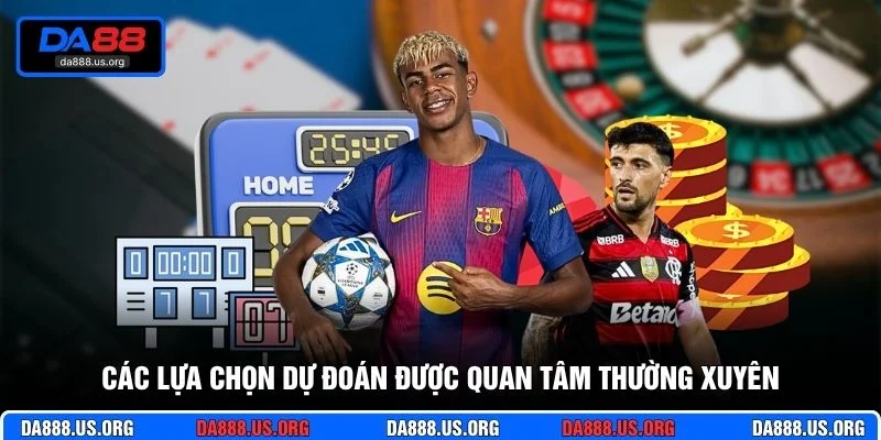 Các lựa chọn dự đoán được quan tâm thường xuyên Các lựa chọn dự đoán được quan tâm thường xuyên