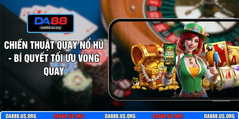 Chiến thuật quay nổ hũ