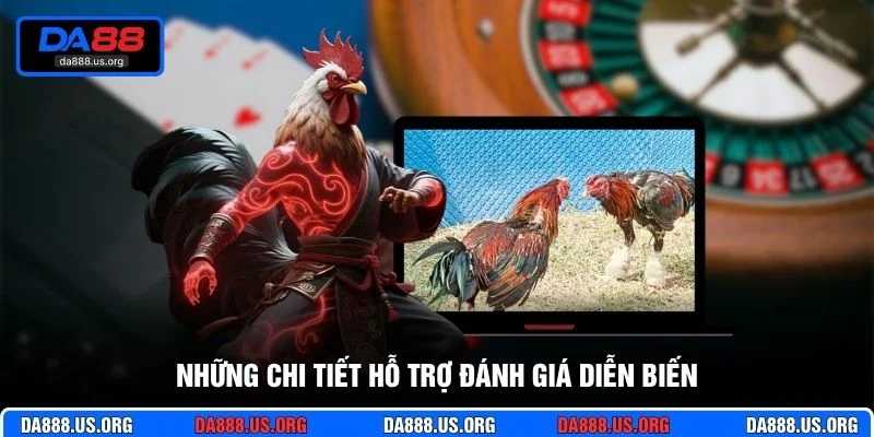 Những chi tiết hỗ trợ đánh giá diễn biến Những chi tiết hỗ trợ đánh giá diễn biến