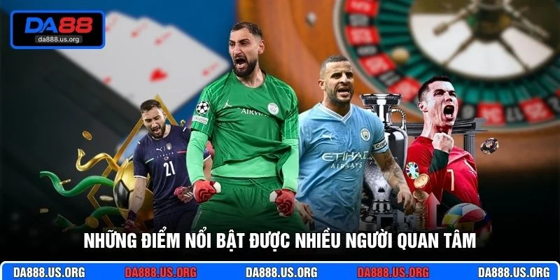 Những điểm nổi bật được nhiều người quan tâm