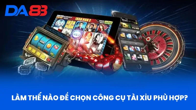 Làm Thế Nào Để Chọn Công Cụ Tài Xỉu Phù Hợp? Làm Thế Nào Để Chọn Công Cụ Tài Xỉu Phù Hợp?